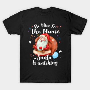 Santa is Watching Christmas Nurses Day T-Shirt